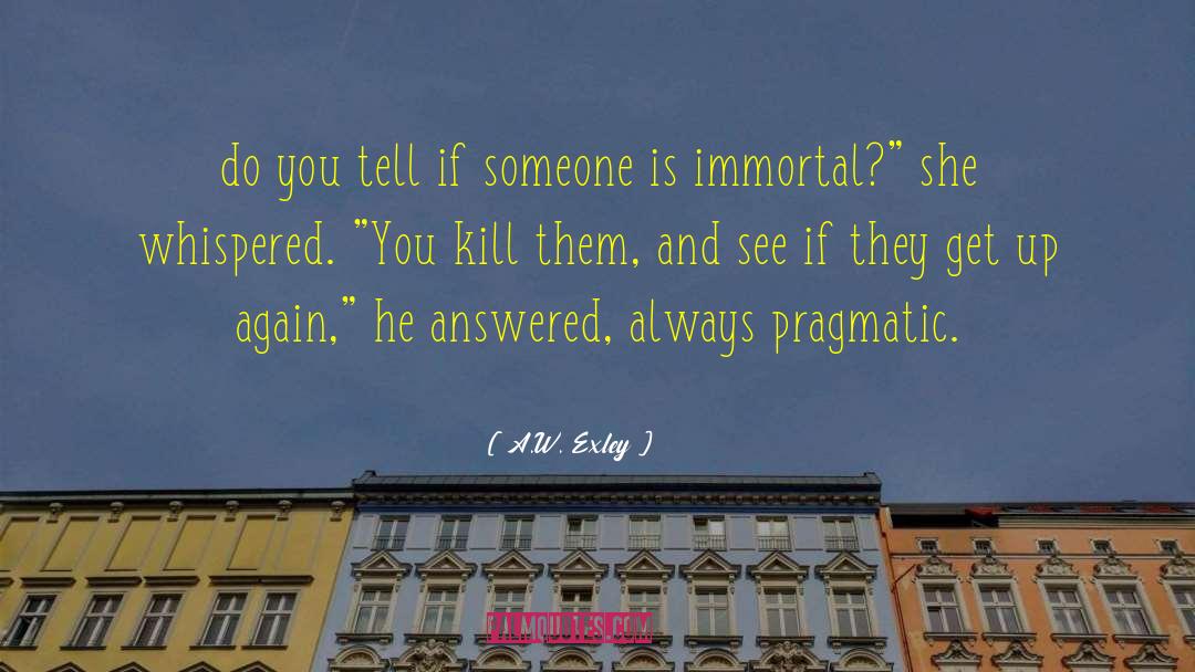 The Kill quotes by A.W. Exley