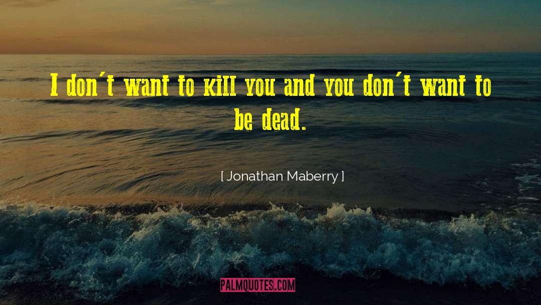 The Kill quotes by Jonathan Maberry