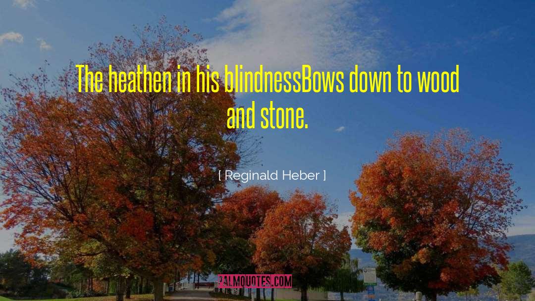 The Kindness Habit quotes by Reginald Heber