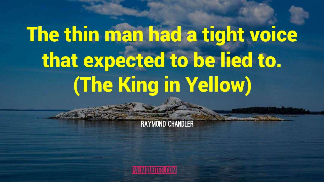 The King In Yellow quotes by Raymond Chandler