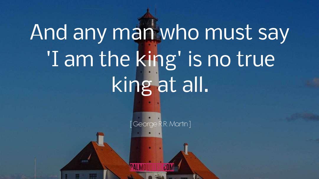 The King quotes by George R.R. Martin