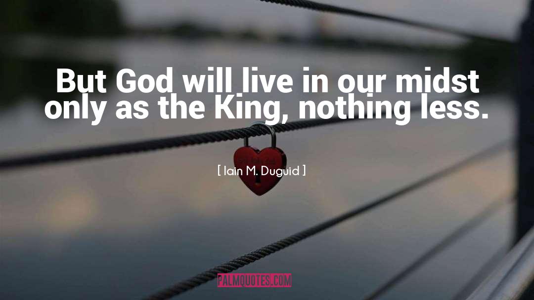 The King quotes by Iain M. Duguid