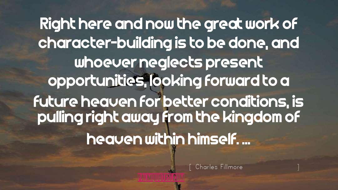 The Kingdom Of Heaven quotes by Charles Fillmore