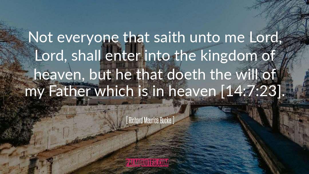 The Kingdom Of Heaven quotes by Richard Maurice Bucke