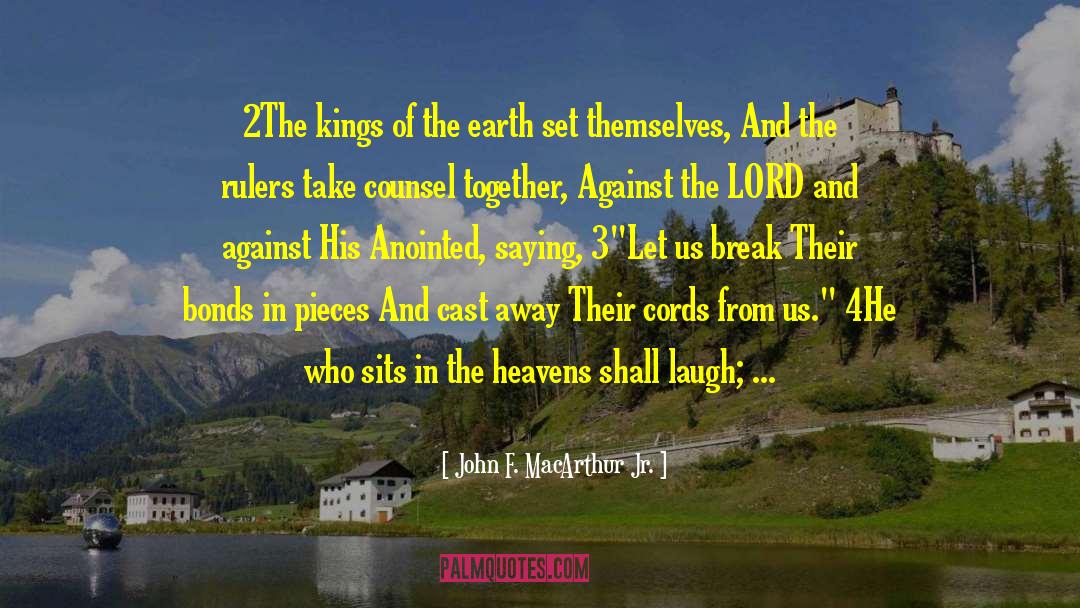 The Kings Council quotes by John F. MacArthur Jr.