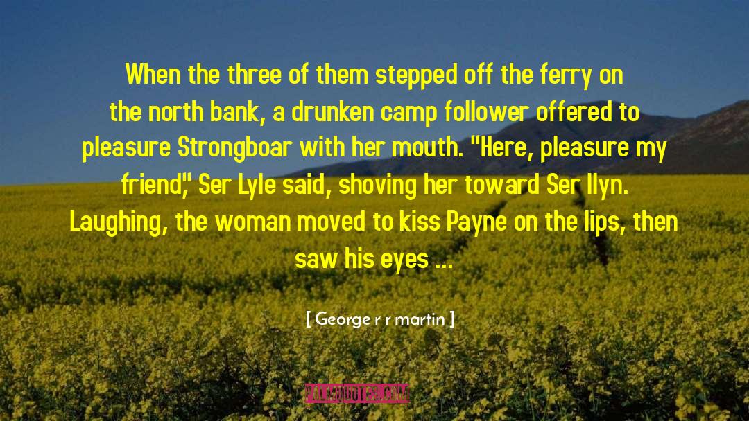 The Kiss Instructor quotes by George R R Martin