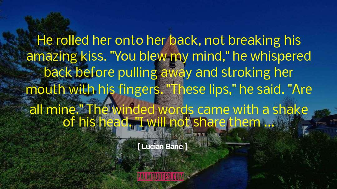 The Kiss Of Death quotes by Lucian Bane