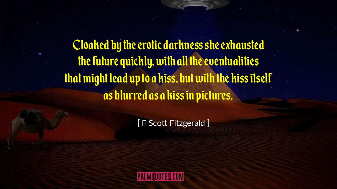 The Kiss quotes by F Scott Fitzgerald