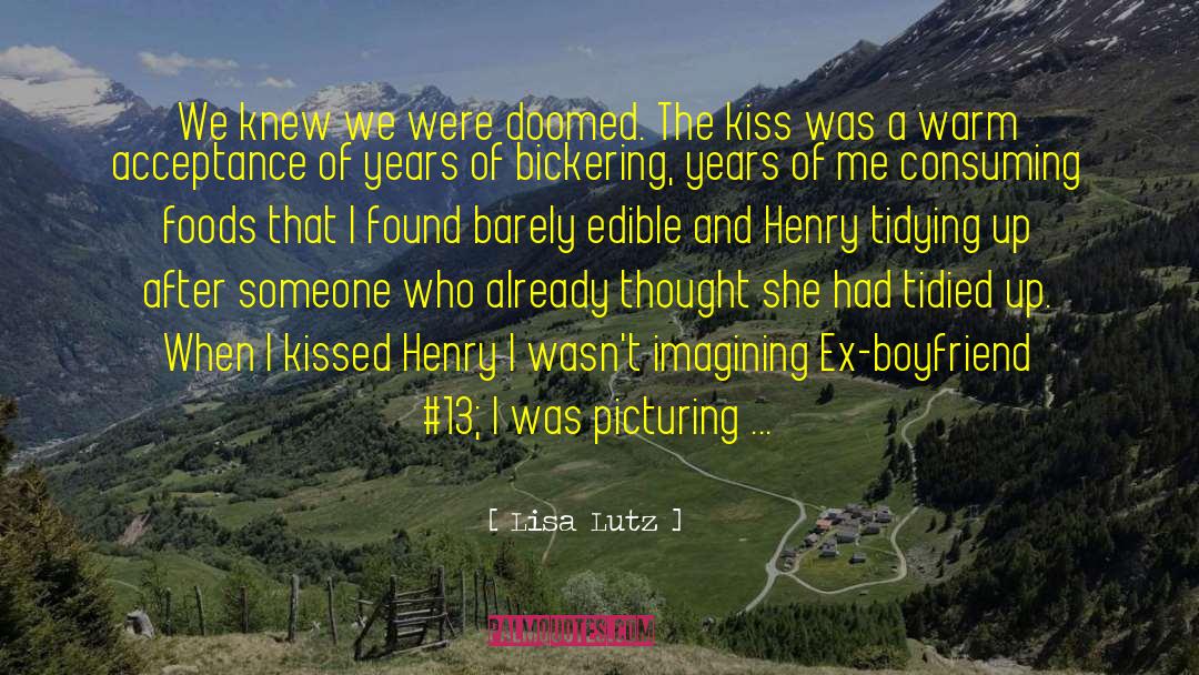 The Kiss quotes by Lisa Lutz