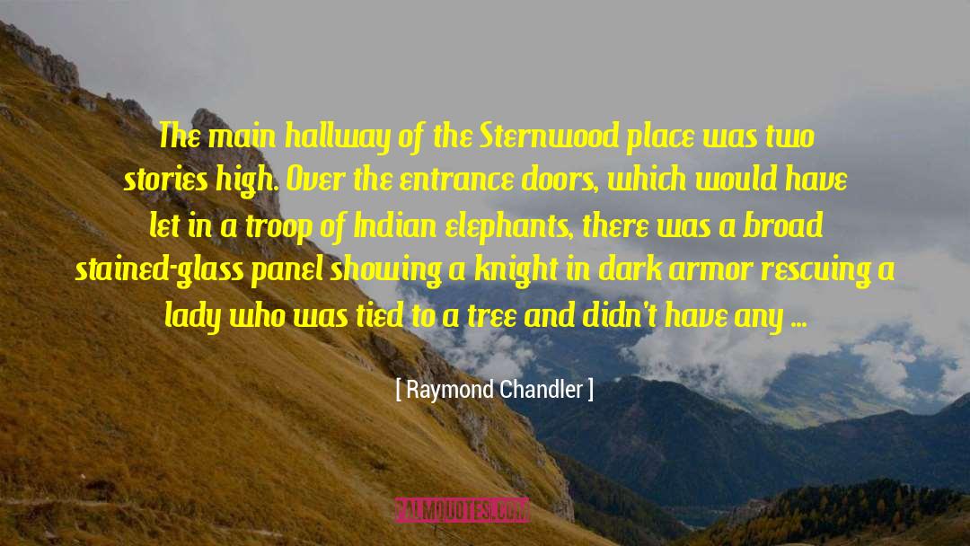 The Knight In Rusty Armor quotes by Raymond Chandler