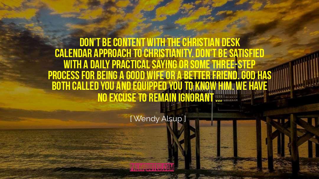 The Knowledge Of The Holy quotes by Wendy Alsup