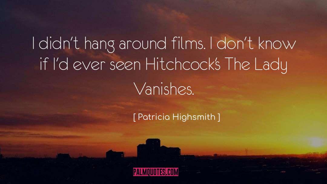 The Lady Vanishes quotes by Patricia Highsmith