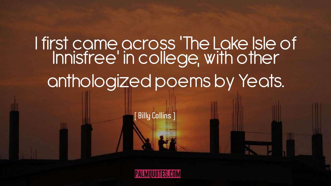 The Lake Isle Of Innisfree quotes by Billy Collins