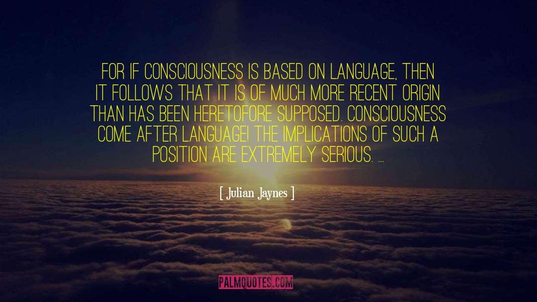 The Language Of Silence quotes by Julian Jaynes
