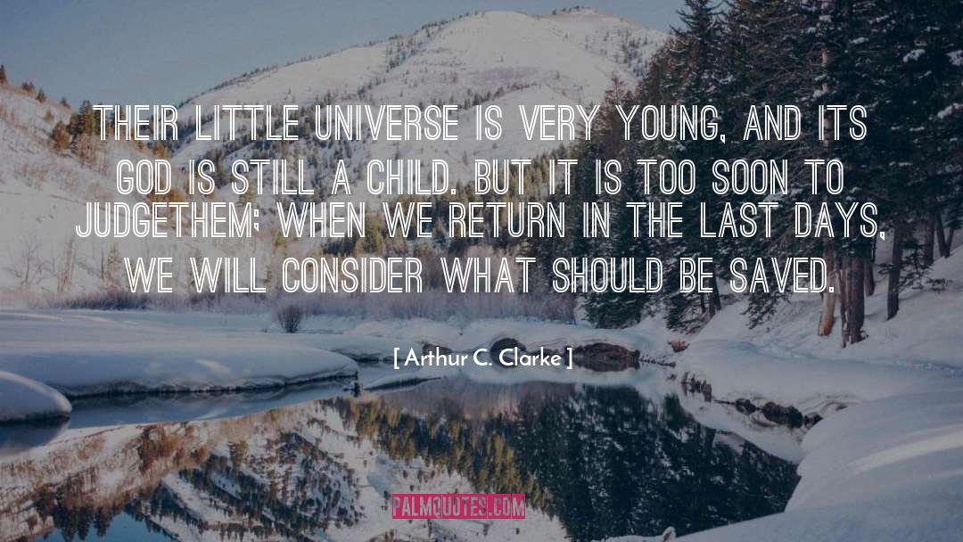 The Last Days quotes by Arthur C. Clarke