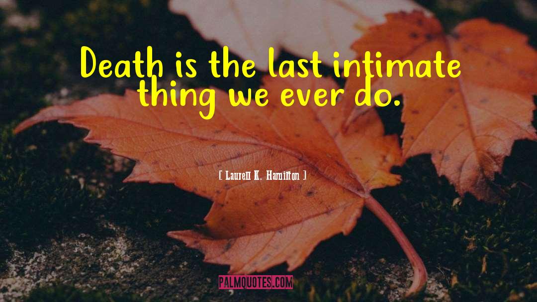 The Last Ever After quotes by Laurell K. Hamilton