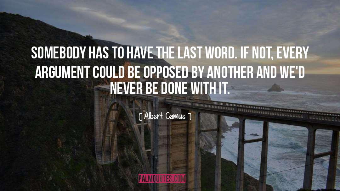 The Last Word quotes by Albert Camus