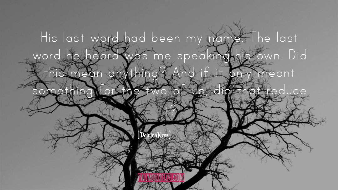 The Last Word quotes by Patrick Ness