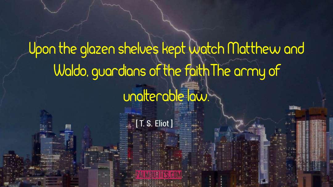 The Law Of The Gods quotes by T. S. Eliot