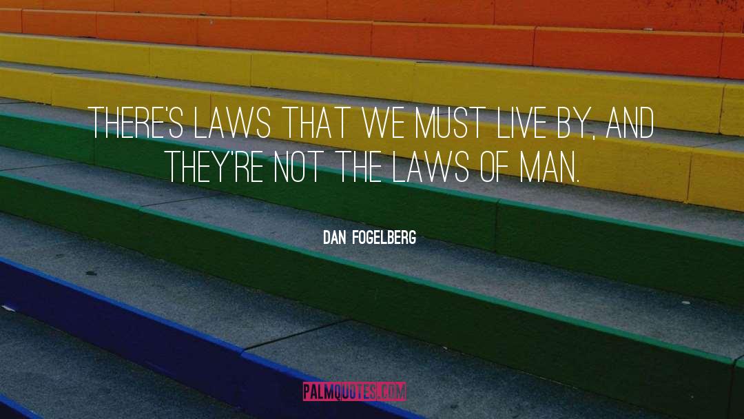 The Laws quotes by Dan Fogelberg