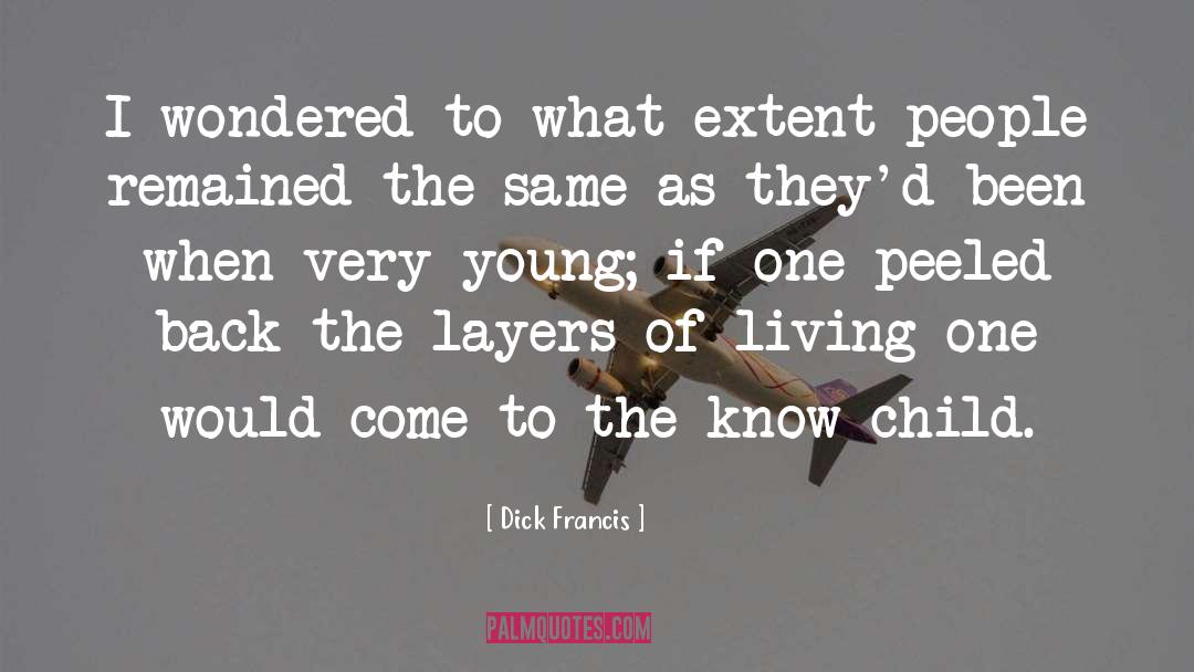 The Layers quotes by Dick Francis