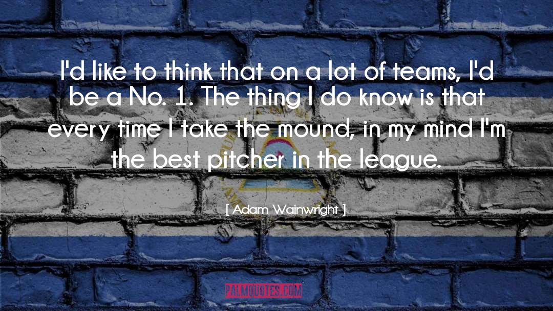 The League Of Elder quotes by Adam Wainwright