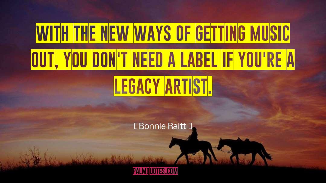 The Legacy Letters quotes by Bonnie Raitt