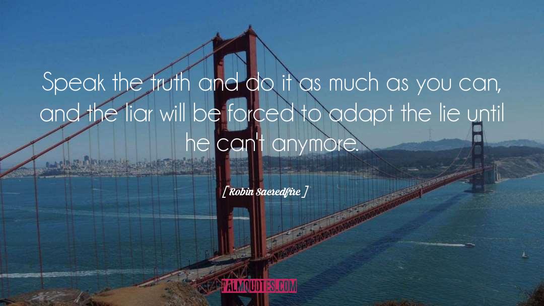 The Liar quotes by Robin Sacredfire