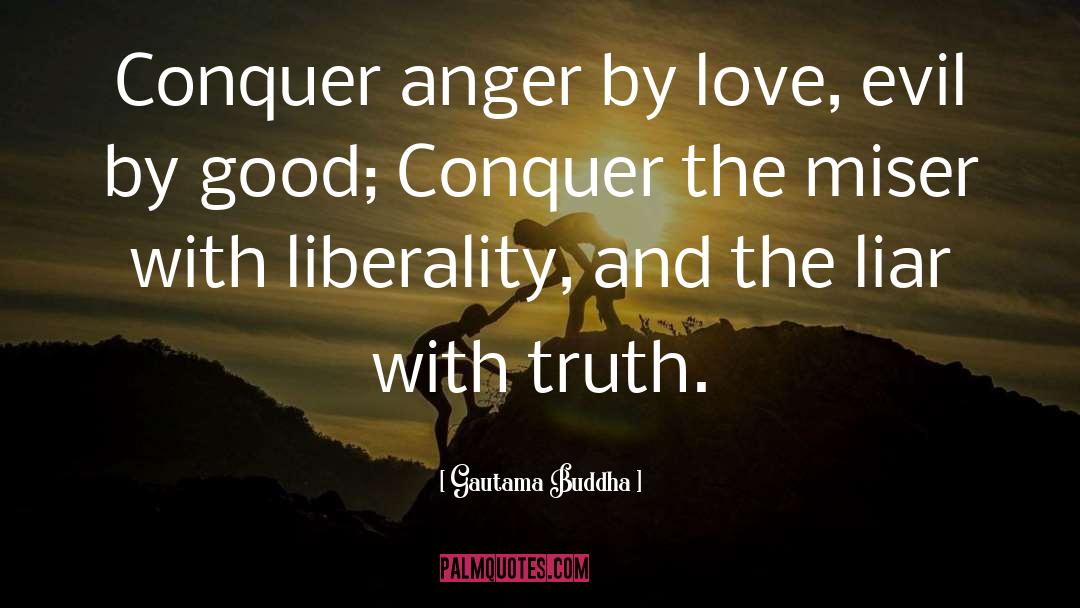 The Liar quotes by Gautama Buddha