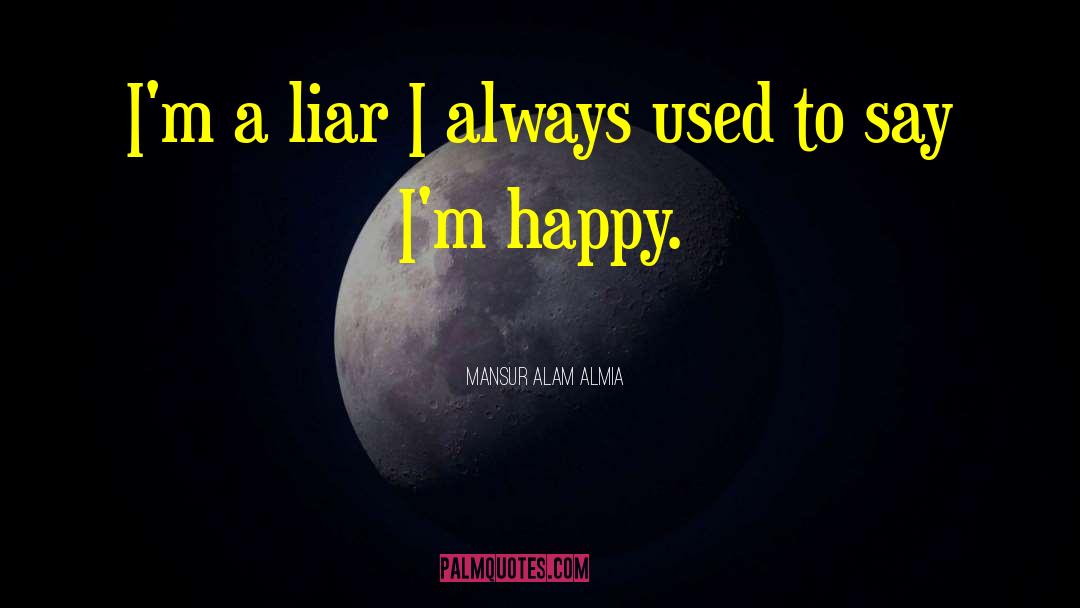 The Liar quotes by Mansur Alam Almia