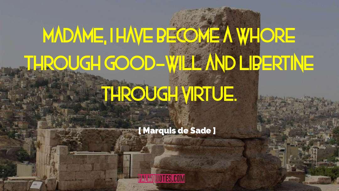 The Libertine quotes by Marquis De Sade