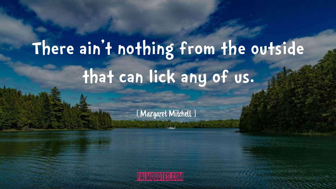 The Lick Of Time quotes by Margaret Mitchell