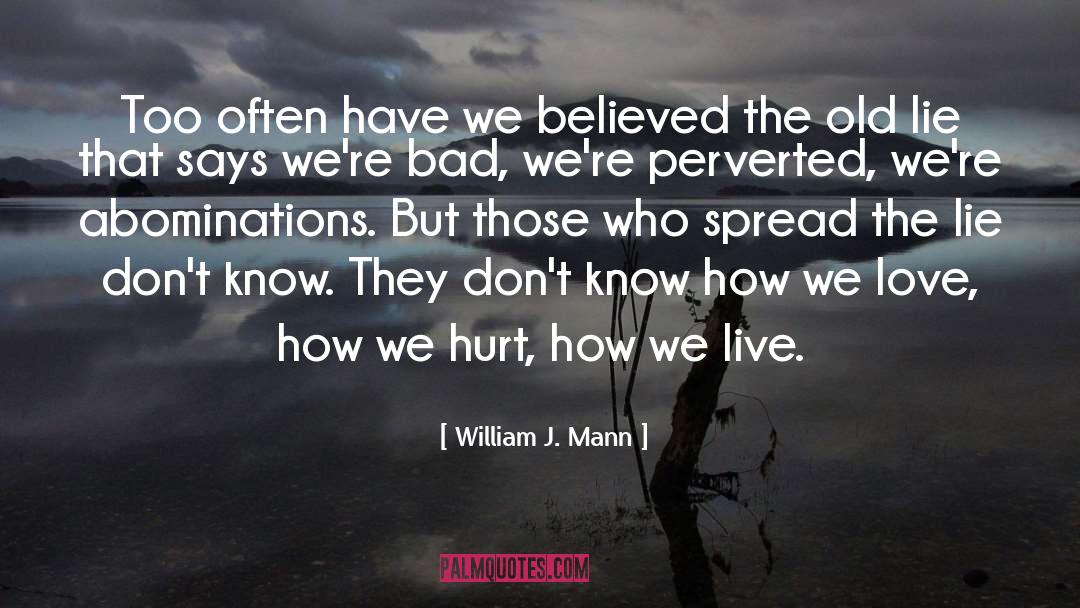The Lie quotes by William J. Mann