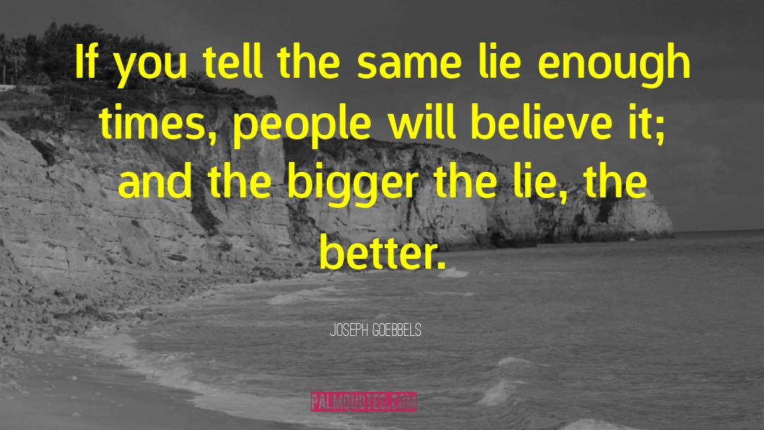 The Lie quotes by Joseph Goebbels