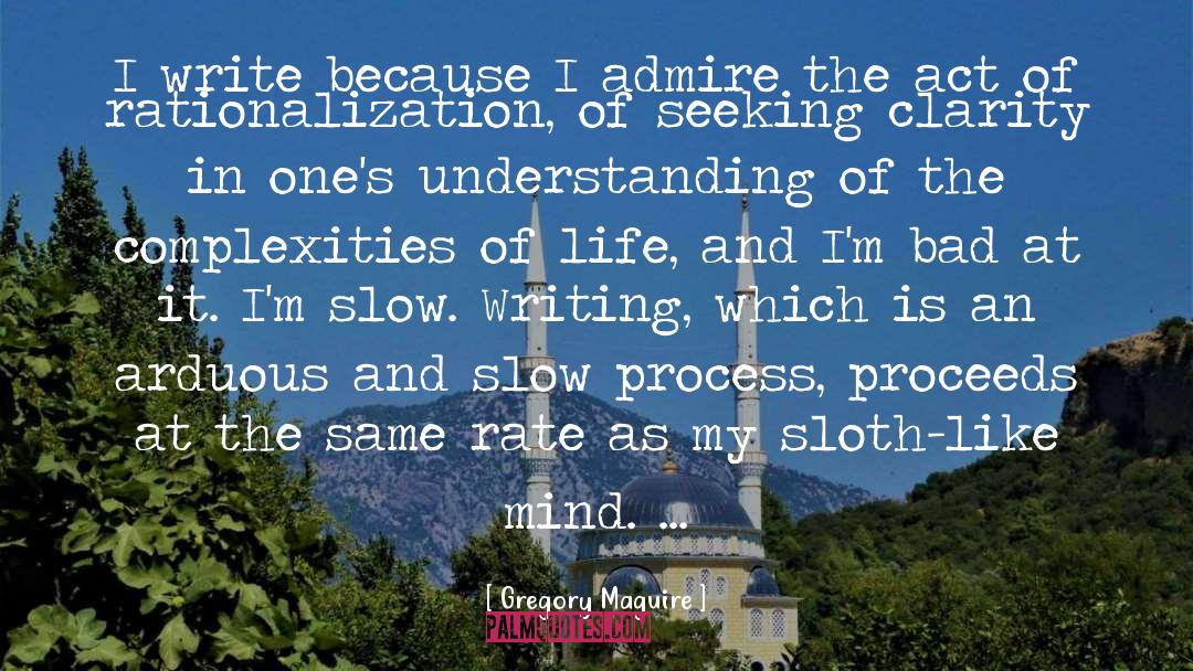 The Life Of The Mind quotes by Gregory Maguire