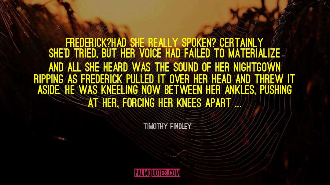 The Light Between Worlds quotes by Timothy Findley