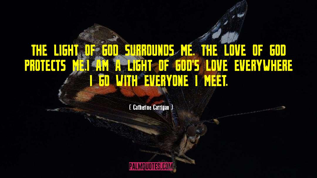 The Light Of God quotes by Catherine Carrigan