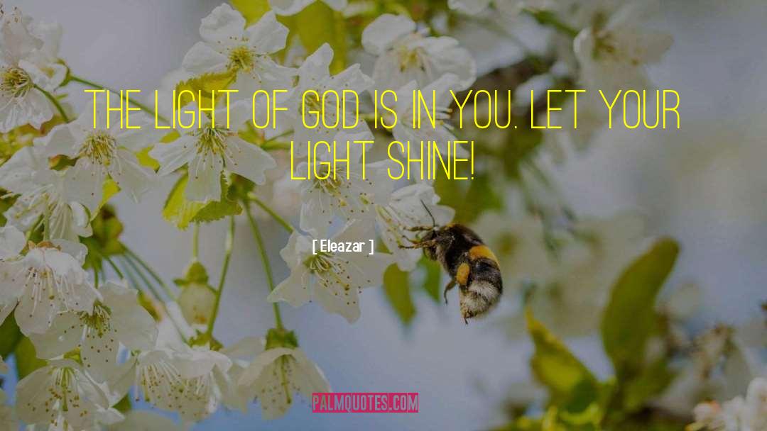 The Light Of God quotes by Eleazar