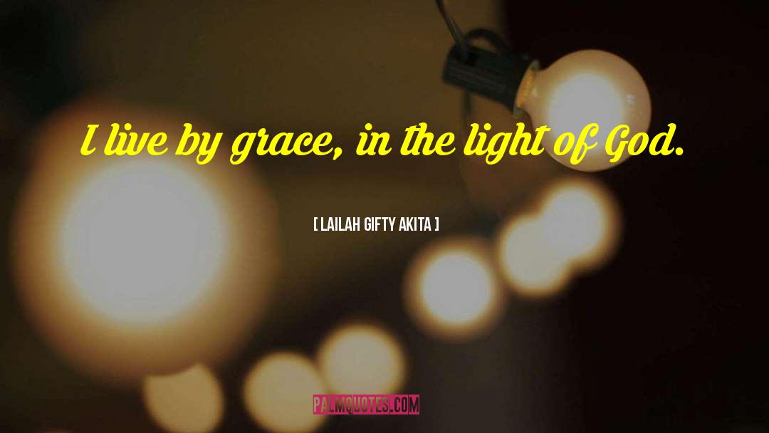 The Light Of God quotes by Lailah Gifty Akita