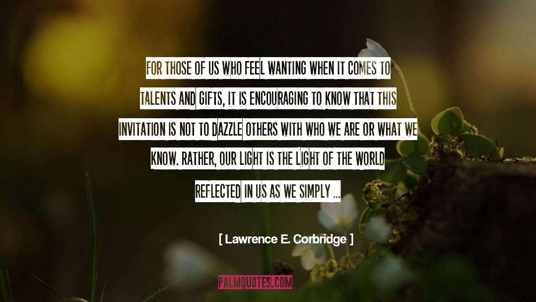 The Light Of The World quotes by Lawrence E. Corbridge