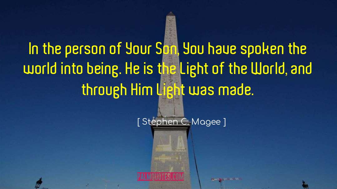 The Light Of The World quotes by Stephen C. Magee