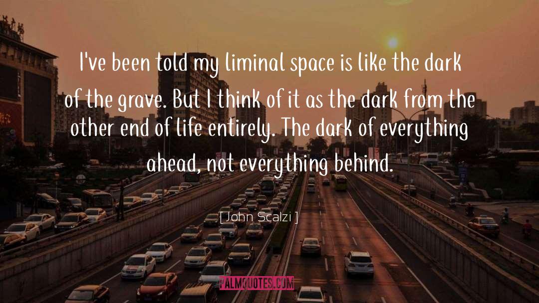 The Liminal People quotes by John Scalzi