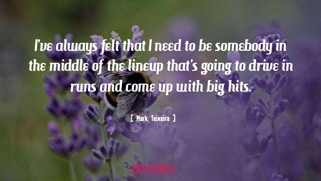 The Lineup quotes by Mark Teixeira