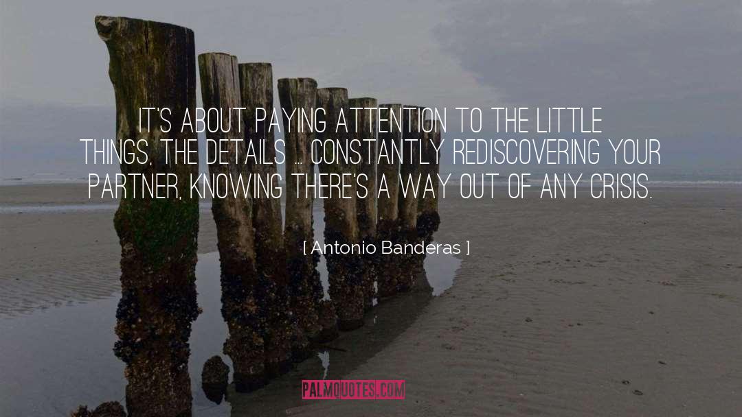 The Little Things quotes by Antonio Banderas