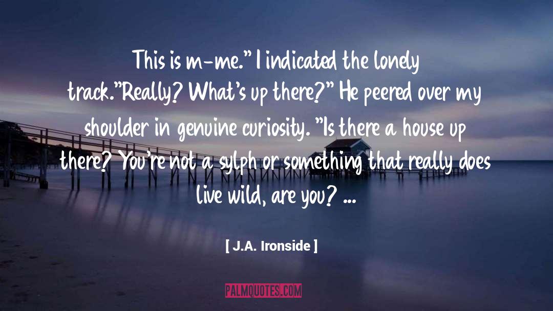 The Lonely quotes by J.A. Ironside