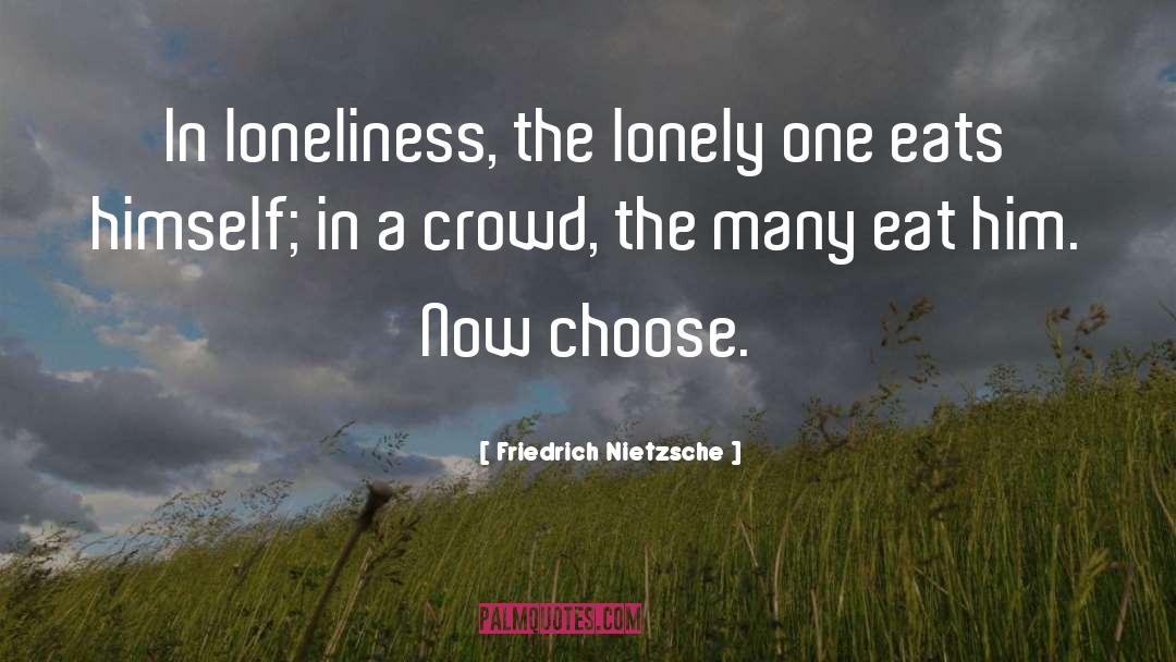 The Lonely quotes by Friedrich Nietzsche