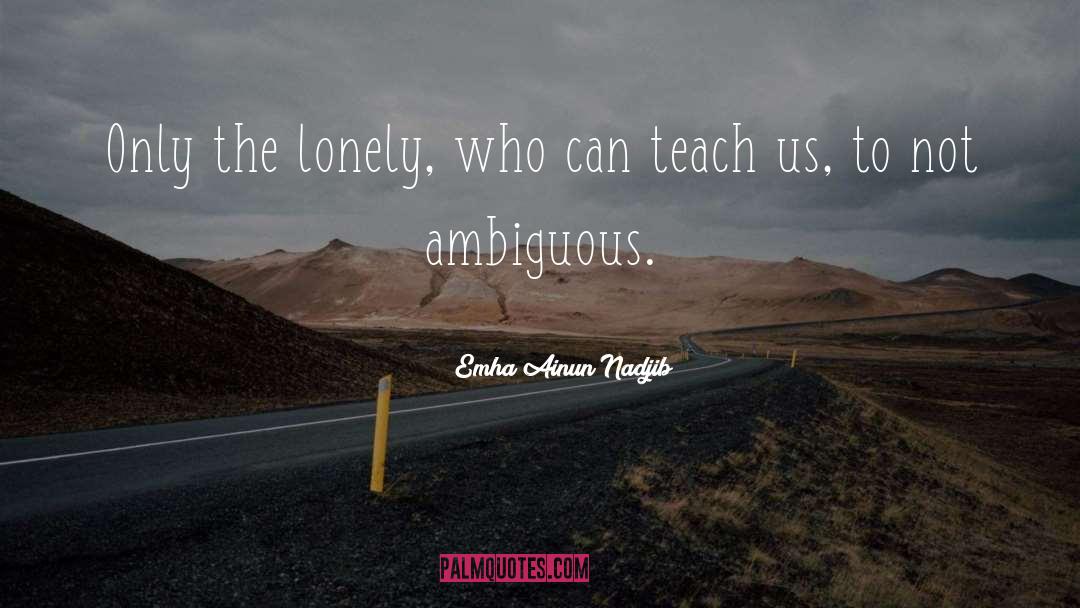 The Lonely quotes by Emha Ainun Nadjib