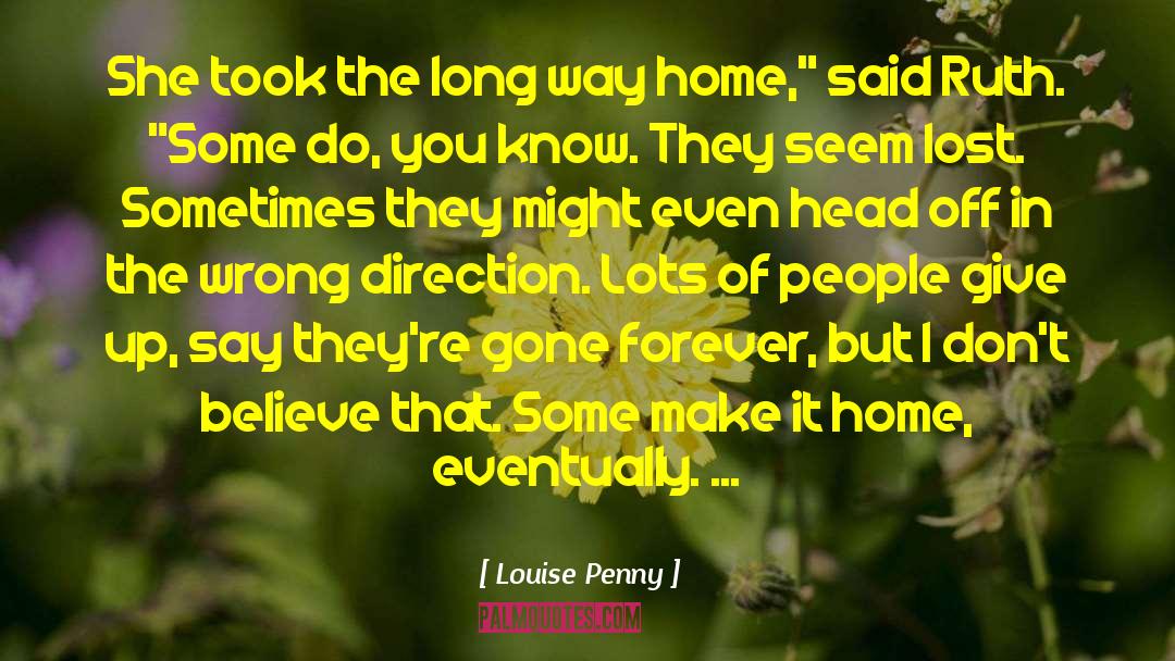 The Long Way Home quotes by Louise Penny