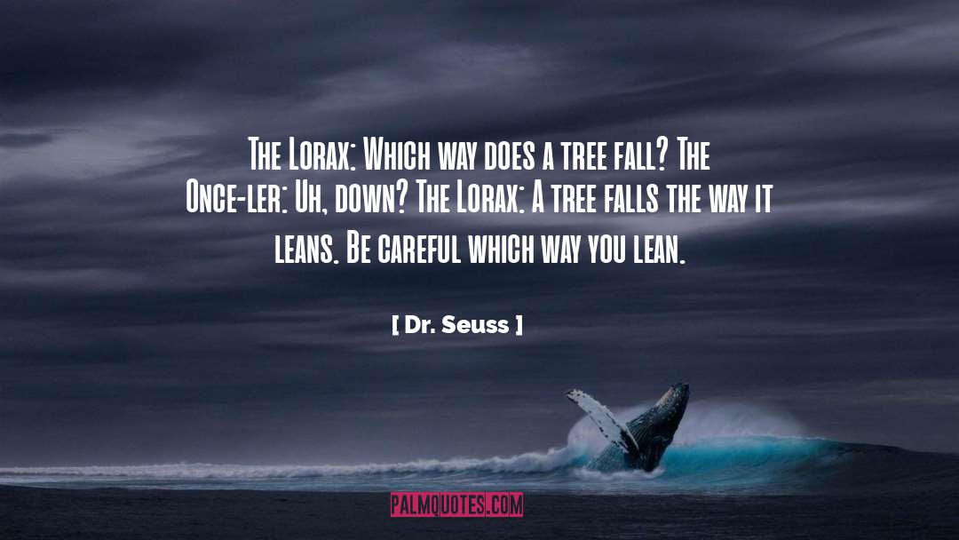 The Lorax quotes by Dr. Seuss
