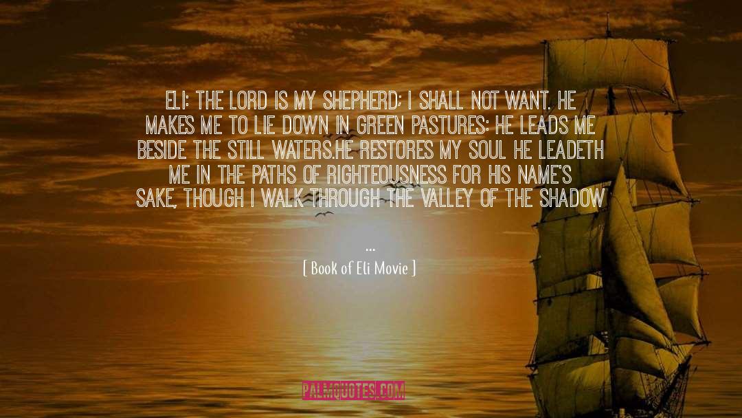 The Lord Is My Shepherd quotes by Book Of Eli Movie
